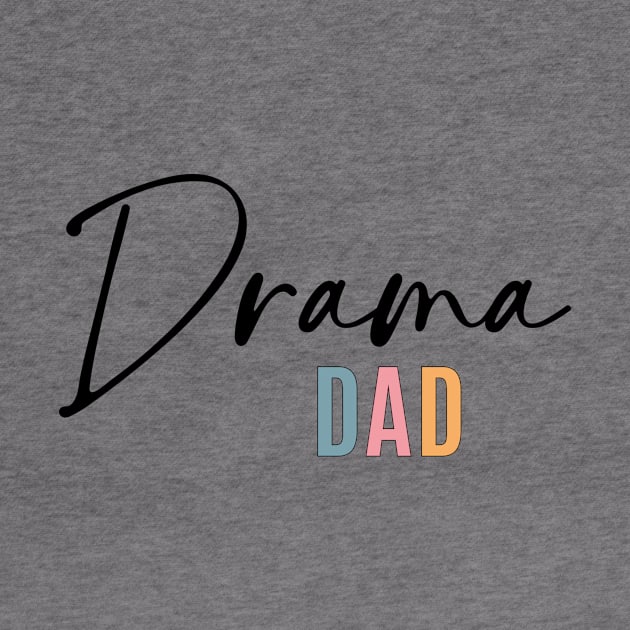 Drama Dad by RefinedApparelLTD